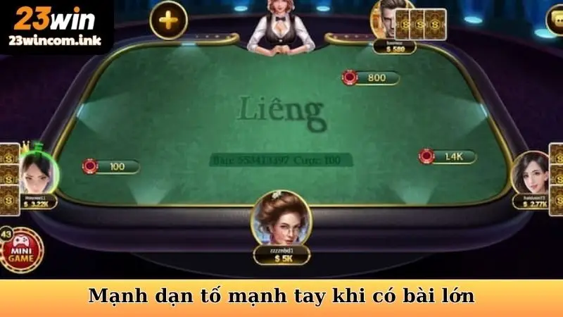 Cách Tố Bài Liêng Thông Minh - Nâng Tầm Kỹ Năng Trên 23WIN 7 Mạnh dạn tố mạnh tay khi có bài lớn