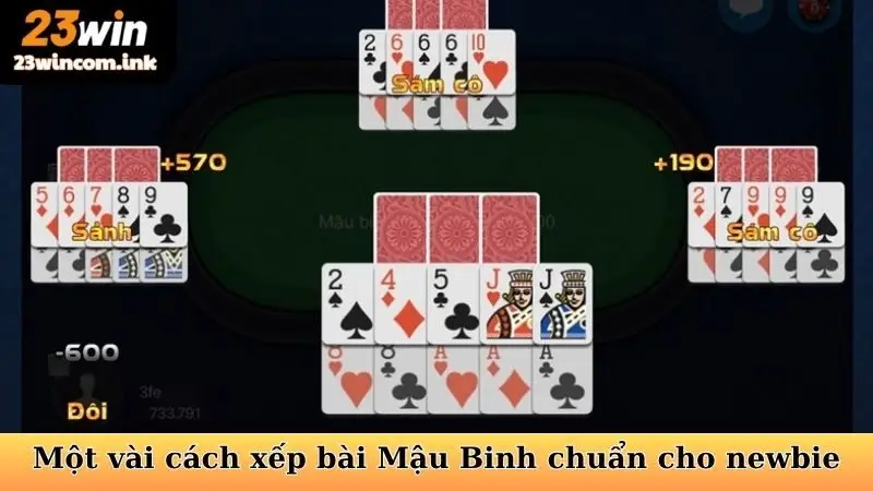 Cách Xếp Bài Mậu Binh Chuẩn - Chinh Phục Mọi Thử Thách 6 Một vài cách xếp bài Mậu Binh chuẩn cho newbie